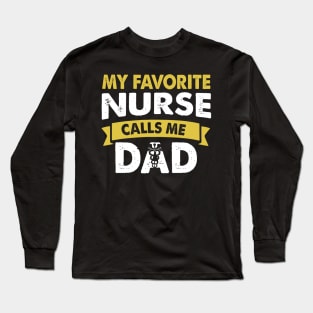 Mens My Favorite Nurse Calls Me Dad Father_s Day Gift Long Sleeve T-Shirt